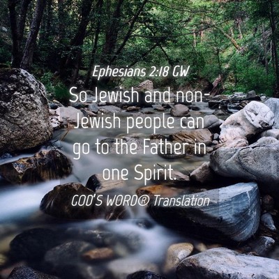 Picture 04 - Ephesians 2:18 GW - So Jewish and non-Jewish people can go to the - Bible Verse Picture
