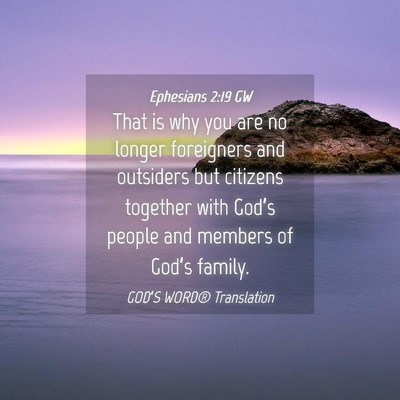 Picture 04 - Ephesians 2:19 GW - That is why you are no longer foreigners and - Bible Verse Picture