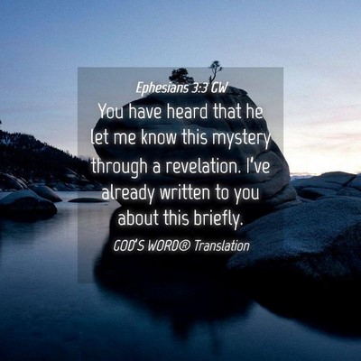 Picture 04 - Ephesians 3:3 GW - You have heard that he let me know this mystery - Bible Verse Picture