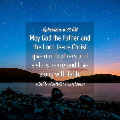 Picture 04 - Ephesians 6:23 GW - May God the Father and the Lord Jesus Christ give - Bible Verse Picture