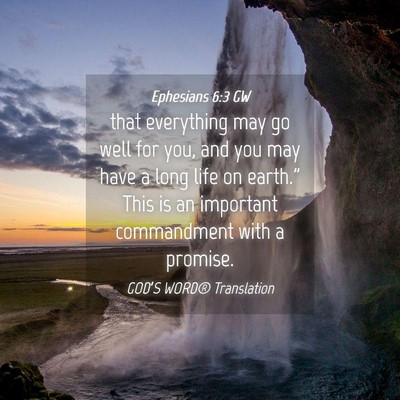 Picture 04 - Ephesians 6:3 GW - that everything may go well for you, and you may - Bible Verse Picture
