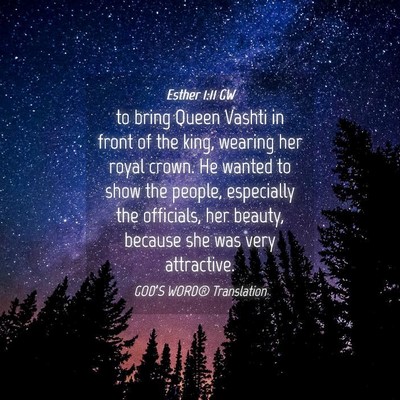 Picture 04 - Esther 1:11 GW - to bring Queen Vashti in front of the king, - Bible Verse Picture