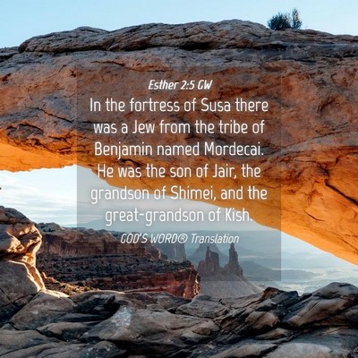 Picture 04 - Esther 2:5 GW - In the fortress of Susa there was a Jew from the - Bible Verse Picture