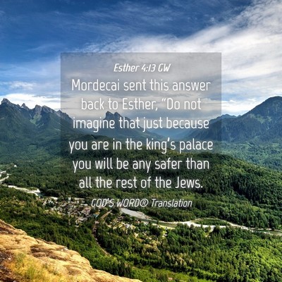 Picture 04 - Esther 4:13 GW - Mordecai sent this answer back to Esther, “Do - Bible Verse Picture