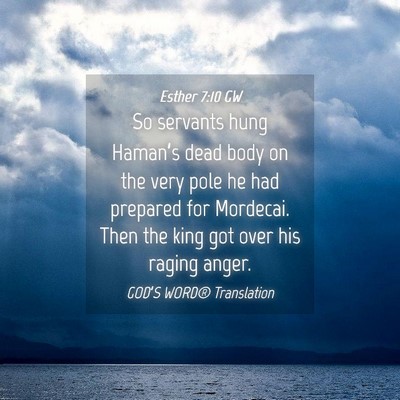 Picture 04 - Esther 7:10 GW - So servants hung Haman’s dead body on the very - Bible Verse Picture