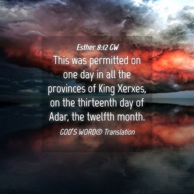 Picture 04 - Esther 8:12 GW - This was permitted on one day in all the - Bible Verse Picture