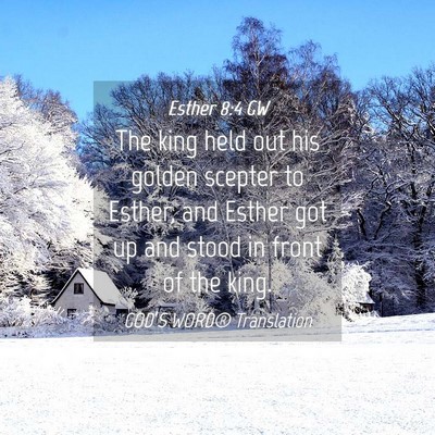 Picture 04 - Esther 8:4 GW - The king held out his golden scepter to Esther, - Bible Verse Picture