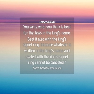 Picture 04 - Esther 8:8 GW - You write what you think is best for the Jews in - Bible Verse Picture