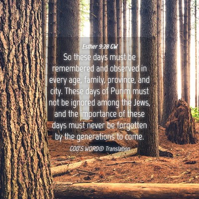Picture 04 - Esther 9:28 GW - So these days must be remembered and observed in - Bible Verse Picture