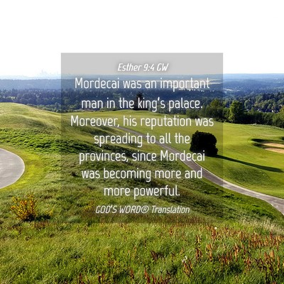 Picture 04 - Esther 9:4 GW - Mordecai was an important man in the king’s - Bible Verse Picture