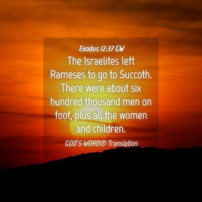 Picture 04 - Exodus 12:37 GW - The Israelites left Rameses to go to Succoth. - Bible Verse Picture