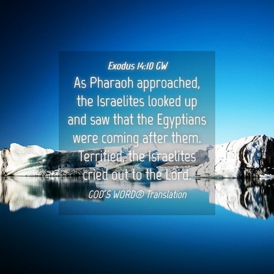 Picture 04 - Exodus 14:10 GW - As Pharaoh approached, the Israelites looked up - Bible Verse Picture