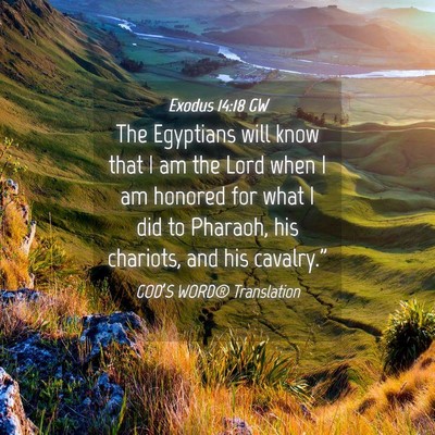Picture 04 - Exodus 14:18 GW - The Egyptians will know that I am the Lord when I - Bible Verse Picture