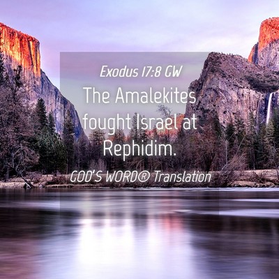 Picture 04 - Exodus 17:8 GW - The Amalekites fought Israel at - Bible Verse Picture