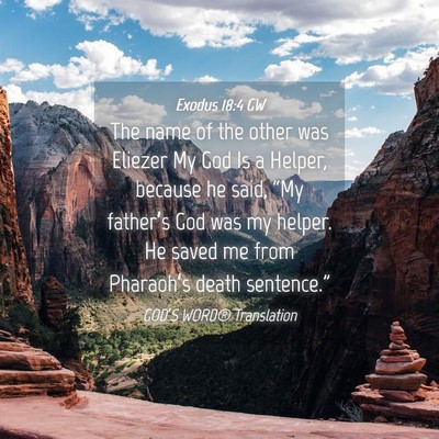 Picture 04 - Exodus 18:4 GW - The name of the other was Eliezer My God Is a - Bible Verse Picture