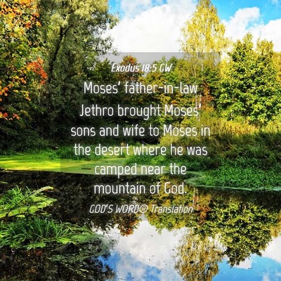 Picture 04 - Exodus 18:5 GW - Moses’ father-in-law Jethro brought Moses’ - Bible Verse Picture