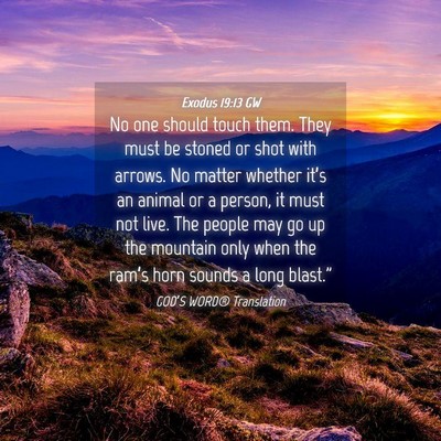 Picture 04 - Exodus 19:13 GW - No one should touch them. They must be stoned or - Bible Verse Picture