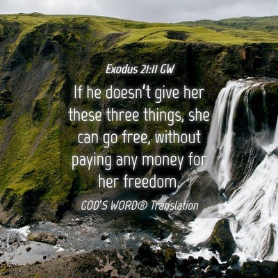 Picture 04 - Exodus 21:11 GW - If he doesn’t give her these three things, she - Bible Verse Picture