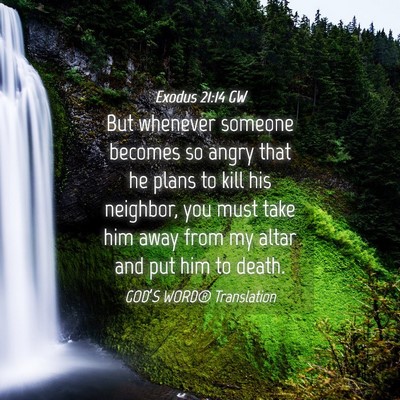 Picture 04 - Exodus 21:14 GW - But whenever someone becomes so angry that he - Bible Verse Picture