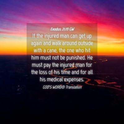 Picture 04 - Exodus 21:19 GW - If the injured man can get up again and walk - Bible Verse Picture