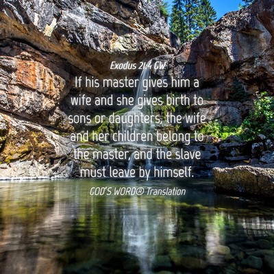 Picture 04 - Exodus 21:4 GW - If his master gives him a wife and she gives - Bible Verse Picture