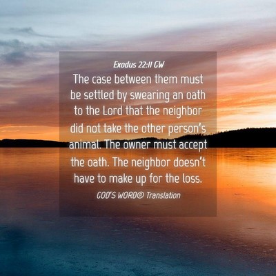 Picture 04 - Exodus 22:11 GW - The case between them must be settled by swearing - Bible Verse Picture