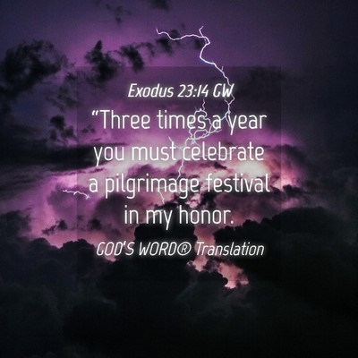 Picture 04 - Exodus 23:14 GW - “Three times a year you must celebrate a - Bible Verse Picture