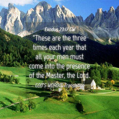 Picture 04 - Exodus 23:17 GW - “These are the three times each year that all - Bible Verse Picture