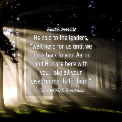 Picture 04 - Exodus 24:14 GW - He said to the leaders, “Wait here for us until - Bible Verse Picture