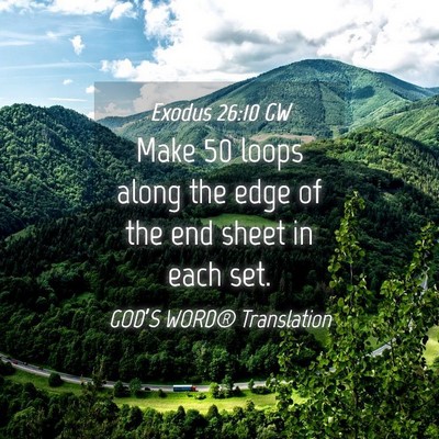 Picture 04 - Exodus 26:10 GW - Make 50 loops along the edge of the end sheet in - Bible Verse Picture