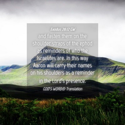Picture 04 - Exodus 28:12 GW - and fasten them on the shoulder straps of the - Bible Verse Picture