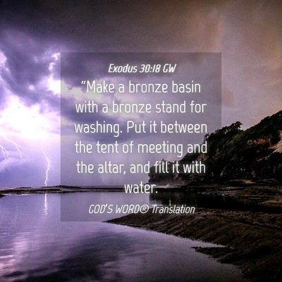 Picture 04 - Exodus 30:18 GW - “Make a bronze basin with a bronze stand for - Bible Verse Picture