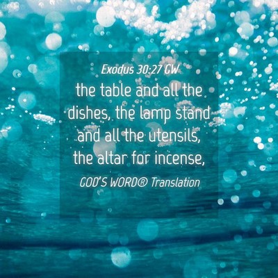 Picture 04 - Exodus 30:27 GW - the table and all the dishes, the lamp stand and - Bible Verse Picture