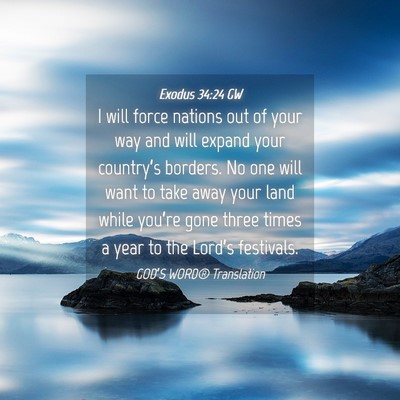 Picture 04 - Exodus 34:24 GW - I will force nations out of your way and will - Bible Verse Picture