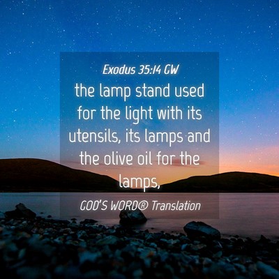 Picture 04 - Exodus 35:14 GW - the lamp stand used for the light with its - Bible Verse Picture