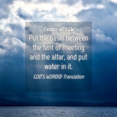 Picture 04 - Exodus 40:7 GW - Put the basin between the tent of meeting and the - Bible Verse Picture