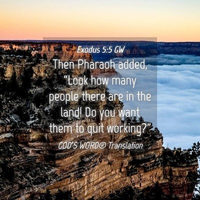 Picture 04 - Exodus 5:5 GW - Then Pharaoh added, “Look how many people there - Bible Verse Picture