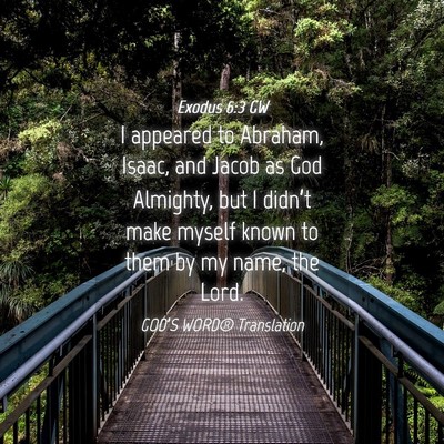 Picture 04 - Exodus 6:3 GW - I appeared to Abraham, Isaac, and Jacob as God - Bible Verse Picture