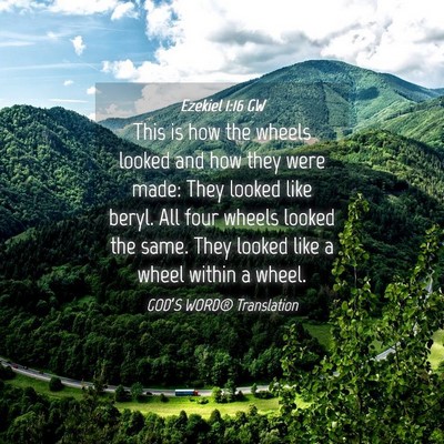 Picture 04 - Ezekiel 1:16 GW - This is how the wheels looked and how they were - Bible Verse Picture