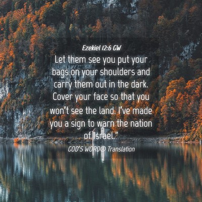 Picture 04 - Ezekiel 12:6 GW - Let them see you put your bags on your shoulders - Bible Verse Picture