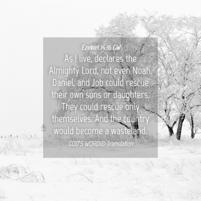 Picture 04 - Ezekiel 14:16 GW - As I live, declares the Almighty Lord, not even - Bible Verse Picture