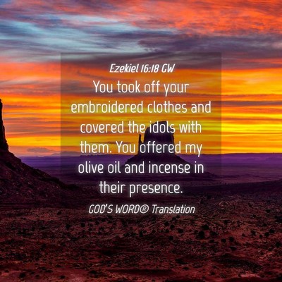 Picture 04 - Ezekiel 16:18 GW - You took off your embroidered clothes and covered - Bible Verse Picture