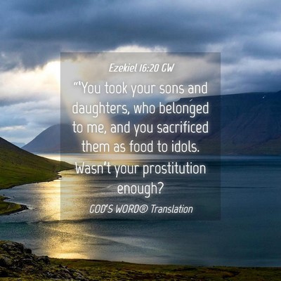 Picture 04 - Ezekiel 16:20 GW - “‘You took your sons and daughters, who - Bible Verse Picture