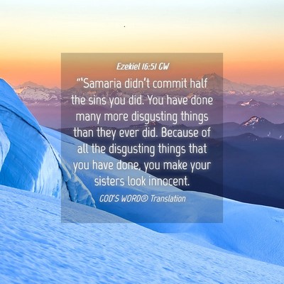 Picture 04 - Ezekiel 16:51 GW - “‘Samaria didn’t commit half the sins you - Bible Verse Picture