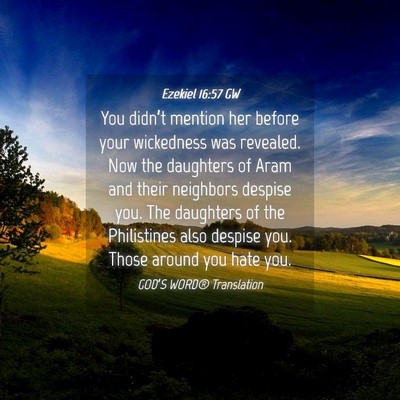 Picture 04 - Ezekiel 16:57 GW - You didn’t mention her before your wickedness - Bible Verse Picture
