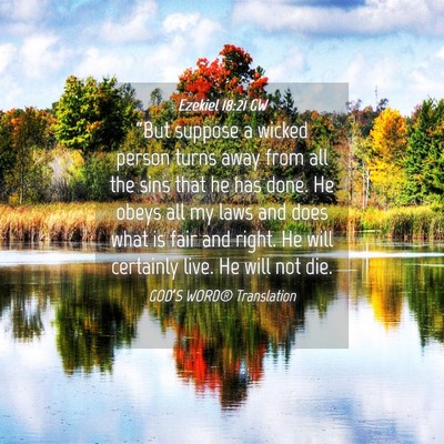 Picture 04 - Ezekiel 18:21 GW - “But suppose a wicked person turns away from - Bible Verse Picture