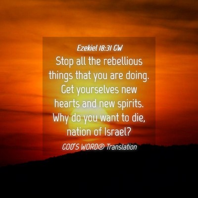 Picture 04 - Ezekiel 18:31 GW - Stop all the rebellious things that you are - Bible Verse Picture