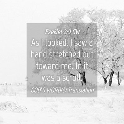 Picture 04 - Ezekiel 2:9 GW - As I looked, I saw a hand stretched out toward - Bible Verse Picture