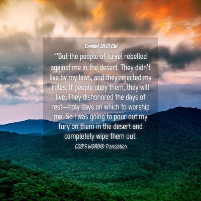 Picture 04 - Ezekiel 20:13 GW - “‘But the people of Israel rebelled against - Bible Verse Picture