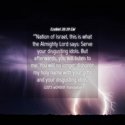 Picture 04 - Ezekiel 20:39 GW - “‘Nation of Israel, this is what the Almighty - Bible Verse Picture